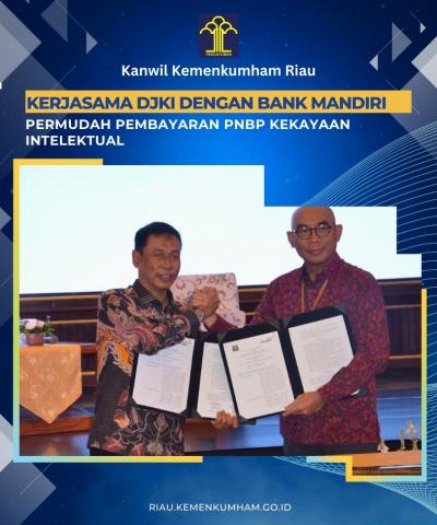 Kerjasama DJKI dengan Bank Mandiri, Permudah Pembayaran PNBP Kekayaan Intelektual