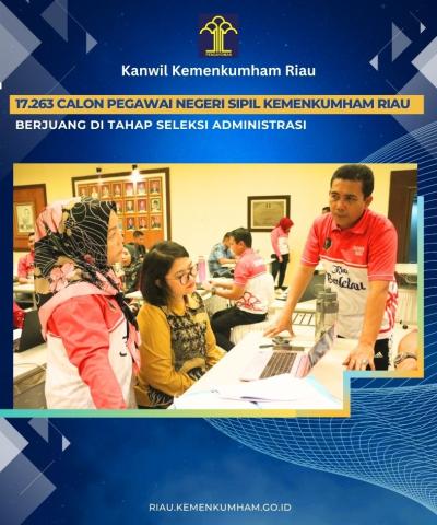 17.263 Calon Pegawai Negeri Sipil Kemenkumham Riau Berjuang di Tahap Seleksi Administrasi