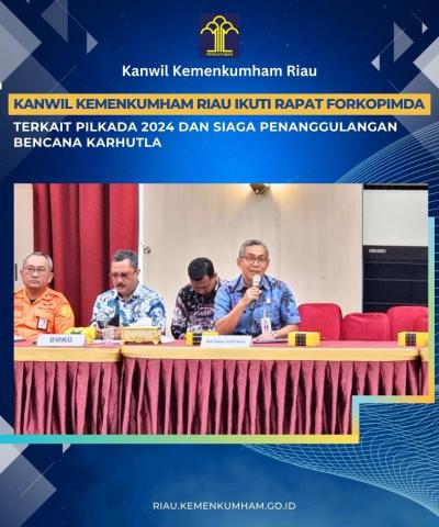 Kanwil Kemenkumham Riau Ikuti Rapat Forkopimda terkait Pilkada 2024 dan Siaga Penanggulangan bencana Karhutla