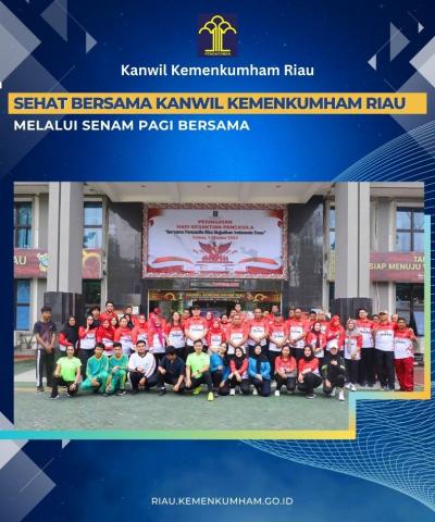 Sehat Bersama Kanwil Kemenkumham Riau Melalui Senam Pagi Bersama