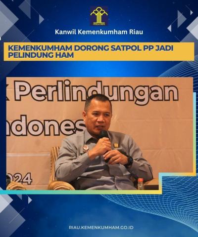 KEMENKUMHAM DORONG SATPOL PP JADI PELINDUNG HAM